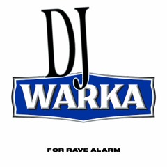 Dj Warka - for Rave Alarm
