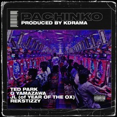 Pachinko (feat. G Yamazawa, Ted Park, JL & Rekstizzy)