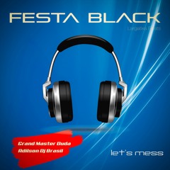 Festa Black - Grand Master Duda - Let's Mess