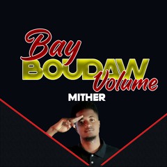 Mither-Bay Bouda'w Volume