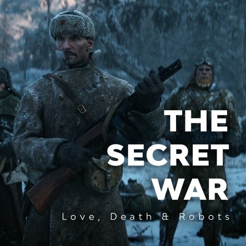 secret war love death robots