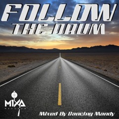 MIXA #42 - Follow The Drum - Dancing Mandy