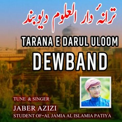 Tarana Darul Uloom Dewband SINGER: JABER AZIZI