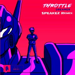 Throttle - Dreamer (SPEAKEZ Remix)