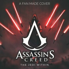 Assassin's Creed StarWars:The jedi Within - Fanmade cover soundtrack main theme [UNOFFICIAL]