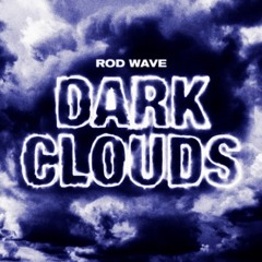Rod Wave - Dark Clouds (SLOWED)