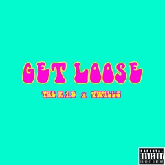 GET LOOSE(feat. Vwillz)[Prod. JLaker]