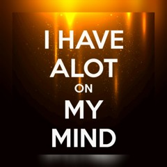 A Lot On My Mind Feat BC