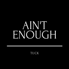 Ain't Enough
