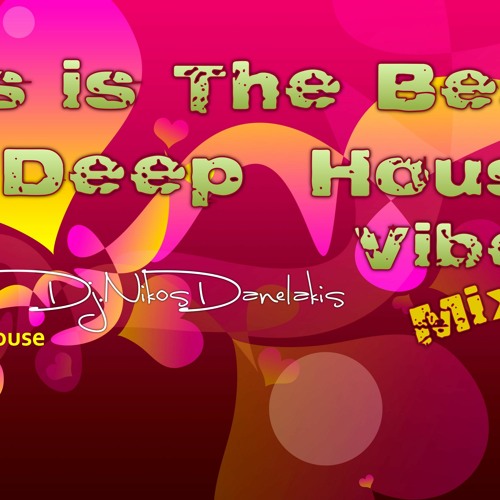 Stream This is The Best of Deep House Vibes Mix (2) 2020 # Dj Nikos  Danelakis # Best of vocal deep music by Dj Nikos Danelakis | Listen online  for free on SoundCloud