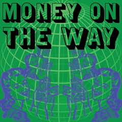 Money On The Way Ft. Pat Ron