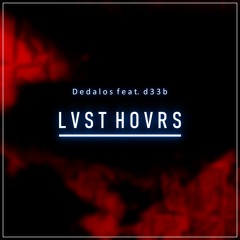Dedalos feat. d33b - LVST HOVRS