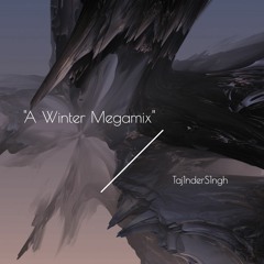 "A Winter Megamix" Taj1nderS1ngh