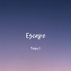 Escape (u/FlaskBear u/peanutpiano)