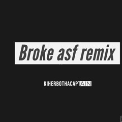 Ki Herbo - Broke As Fuck Remix
