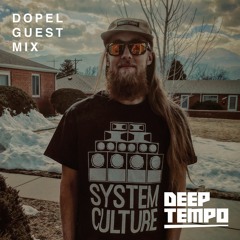 DOPEL - Deep Tempo Guest Mix #6