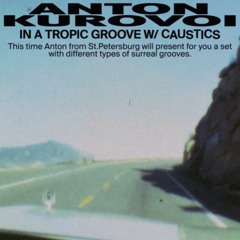 Selections - Tropic Groove by Anton Kurovoi (Vinyl) 01/01/2020