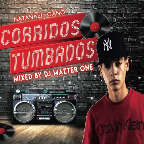 CORRIDOS TUMBADOS NATANAEL CANO  MIX BY DJ MAZTER ONE