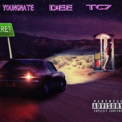 (Where) Youngnate Ft DEE x TC7