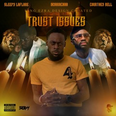 Trust Issues ft Inyarachaa & Courtney Bell