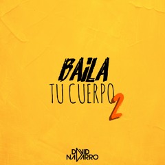 Baila Tu Cuerpo 2 - DJ David Navarro