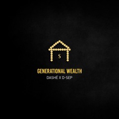 dashé - Generational Wealth ft D-SEP