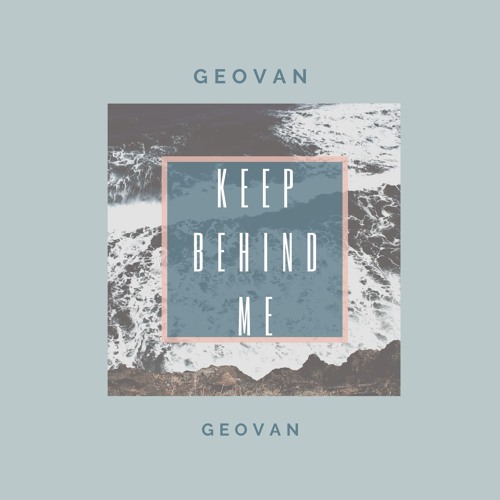 Geovan - Keep Behind me