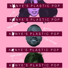 K*nye’s Plastic Pop