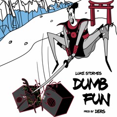 Dumb Fun (prod. Ders)