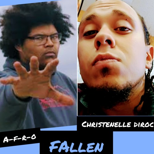Christenelle Diroc ft A-F-R-O  - Fallen