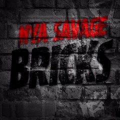Nya Savage - Bricks Final