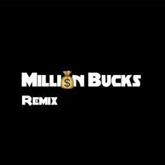 M$llion Bucks - Remix