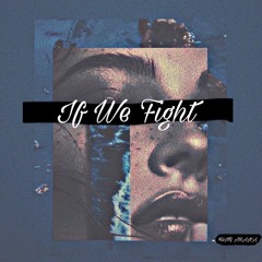 If We Fight