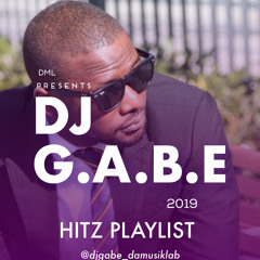 DJ G.A.B.E (DA MUSIK LAB) 2019 HITZ PLAYLIST