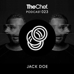 Jack Doe - THE CHEF PODCAST 023