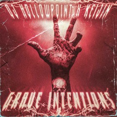 GRAVE INTENTIONS W/ DJ HOLLOWPOINT