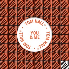 Tom Hall - You And Me