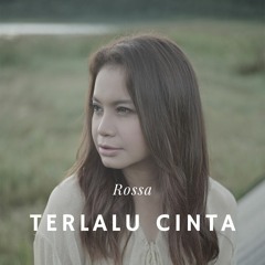 Rossa - Terlalu Cinta fingerstyle cover