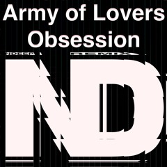Army Of Lovers - Obsession (ND Remix)