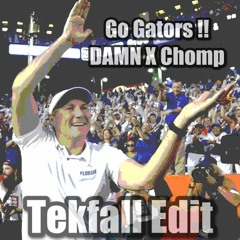 Go Gators X DAMN X Chomp (Tekfall Edit)
