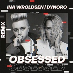 Dynoro - Obsessed (feat. Ina Wroldsen) - [Haythem Remix]