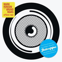 MARK RONSON FEATURING BRUNO MARS - Uptown Funk (JUICEPPE'S FUNKY RECONSTRUCTION)