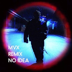 Don Toliver - No Idea (MVX Remix)