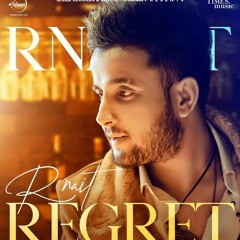 Regret - R Nait (Full Song) Tanishq Kaur Latest New Punjabi Songs 2020