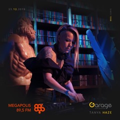 Tanya Haze live on Megapolis FM - Garage Radioshow (23.12.2019)