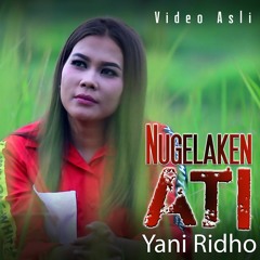 NUGELAKEN ATI - YANI RIDHO