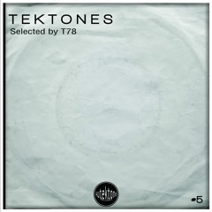 T78 Presents Tektones#5 Continuos Mix