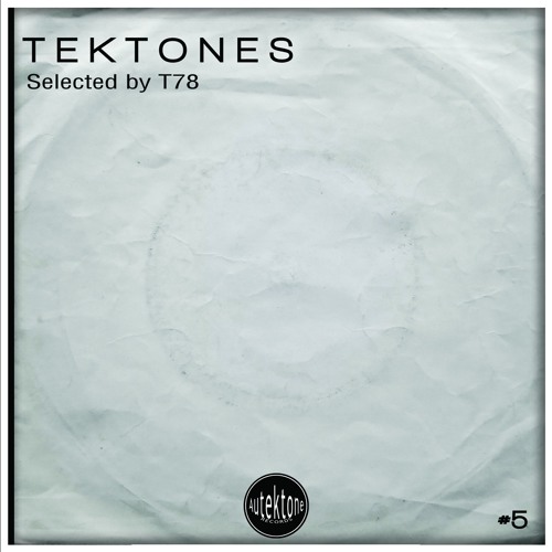 T78 Presents Tektones#5 Continuos Mix