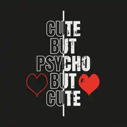 Cute But Psycho