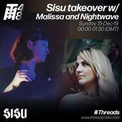 Sisu takeover w/ Malissa and Nightwave - 15-Dec-19 (Threads48)